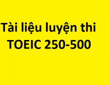 Tài liệu luyện thi TOEIC 250-500
