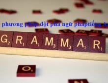 Mười phương pháp đột phá ngữ pháp tiếng Anh