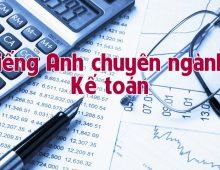 Danh sách từ vựng tiếng Anh chuyên ngành kế toán thông dụng