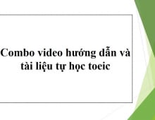 Tài liệu cộng video hướng dẫn tự học toeic