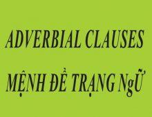 Mệnh đề trạng ngữ( adverb clauses )